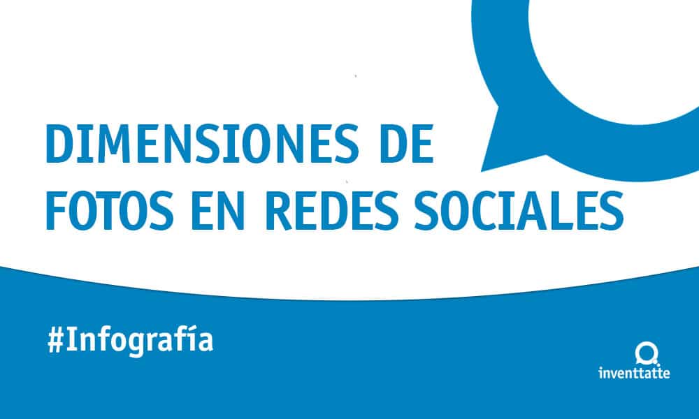 Infografía: Dimensiones de fotos en las Redes Sociales