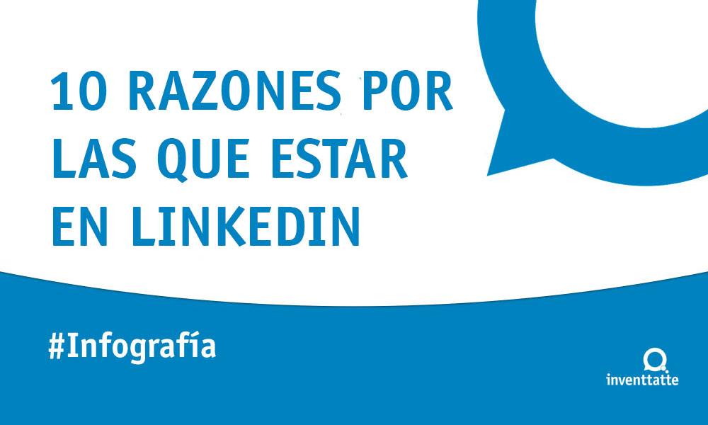 Portada infografía 10 razones por las que estar en linkedin