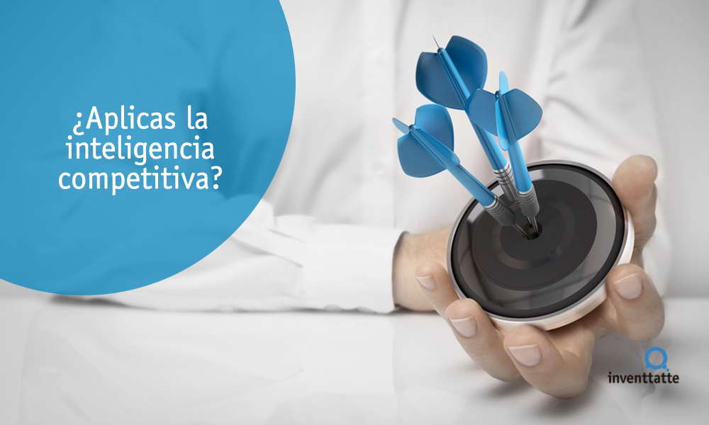 ¿Aplicas la inteligencia competitiva?