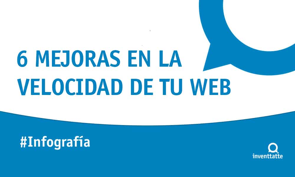 Infografía: 6 mejoras en la velocidad de carga de tu web