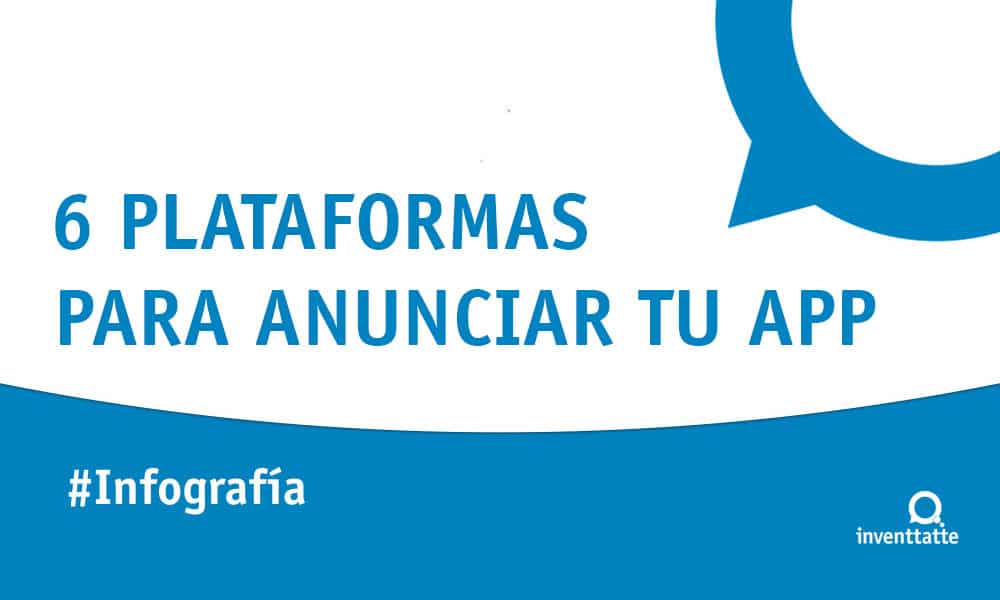 Infografía: 6 plataformas para anunciar tu app