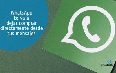 WhatsApp te va a dejar comprar directamente desde tus mensajes