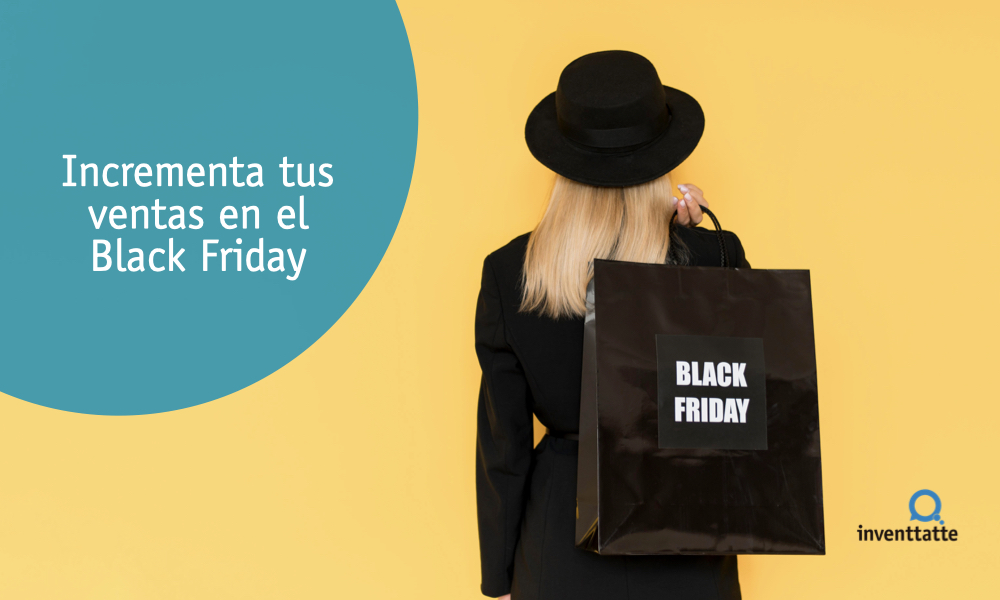 Incrementa tus ventas en el Black Friday con estos sencillos pasos