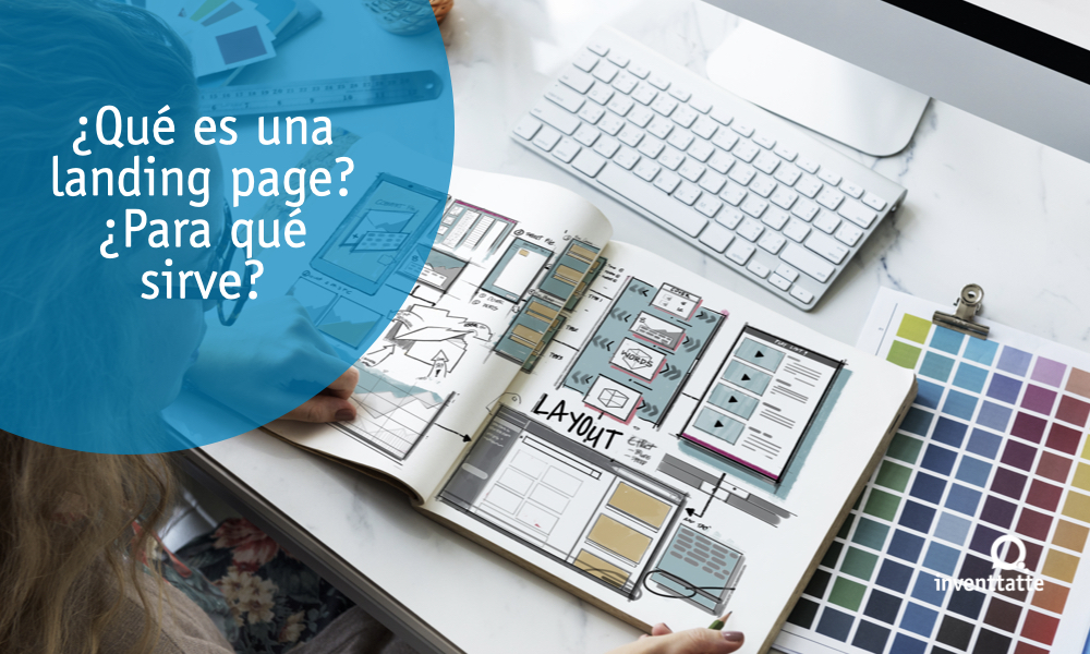 ¿Qué es una landing page? ¿Para qué sirve?